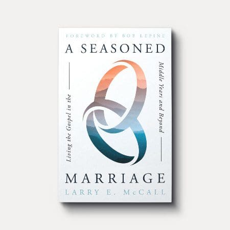 Book cover: "A Seasoned Marriage" by Larry E. McCall.