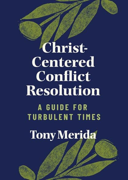 Book cover: "Christ-Centered Conflict Resolution" by Tony Merida.